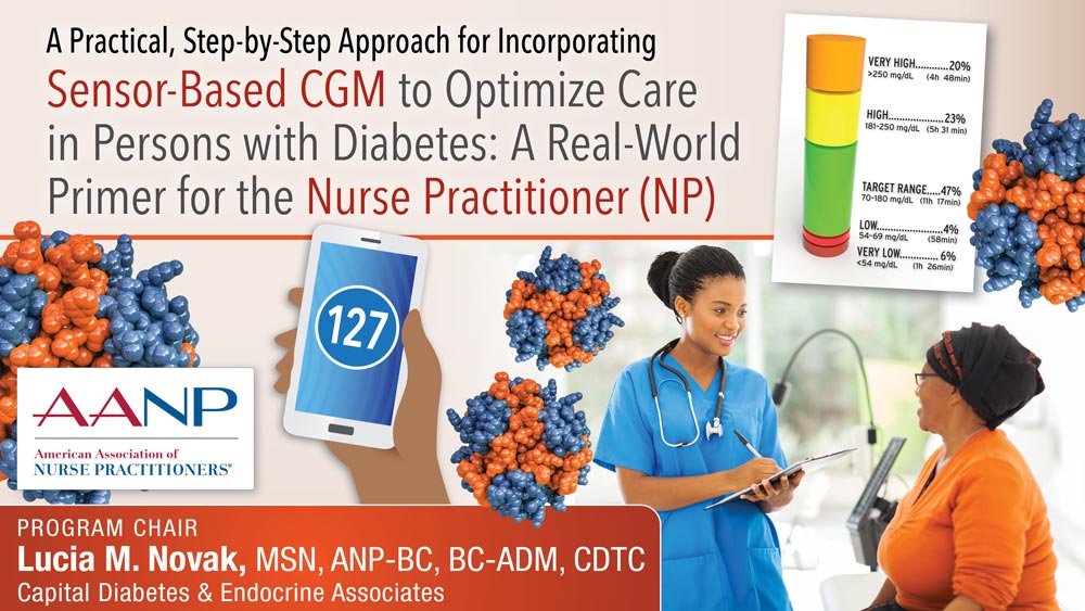 Sensor-Based CGM to Optimize Care in Persons with Diabetes: A Real-World Primer for the Nurse Practitioner (NP)
