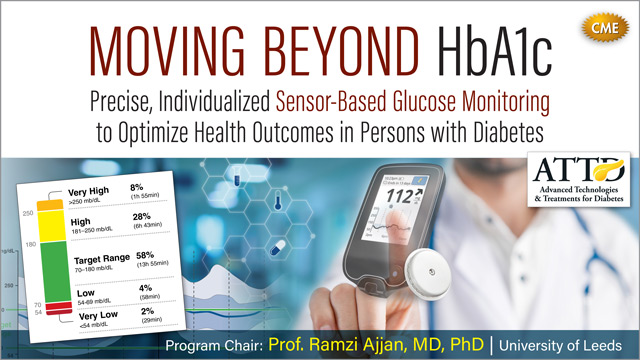 MOVING BEYOND HBAIc СМЕ Precise, Individualized Sensor-Based Glucose Monitoring to Optimize Health Outcomes in Persons with Diabetes
