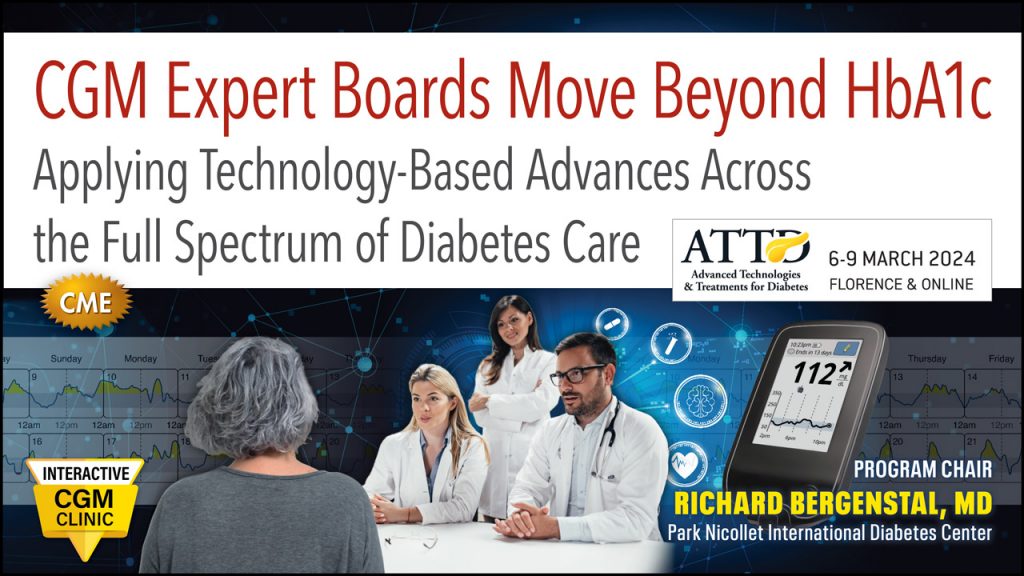 CGM Expert Boards Move Beyond HbA1c: Applying Technology-Based Advances Across the Full Spectrum of Diabetes Care